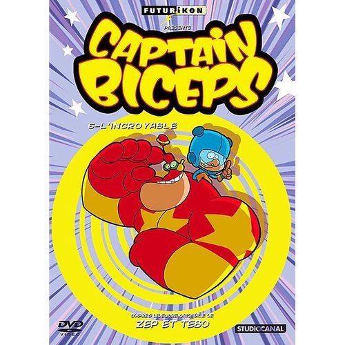 Captain Biceps - 6 - L'incroyable
