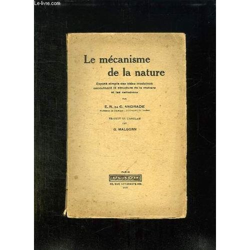 Le Mecanisme De La Nature. Expose Simple Des Idees Modernes Concernant La Structure De La Matiere Et Les Radiations.