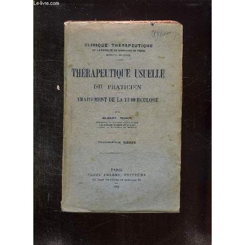 Therapeutique Usuelle Du Praticien Traitement De La Tuberculose. 3em Serie.