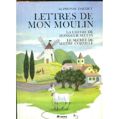 Lettres De Mon Moulin. La Chevre De Monsieur Seguin, Le Secret De Maitre Corneille.