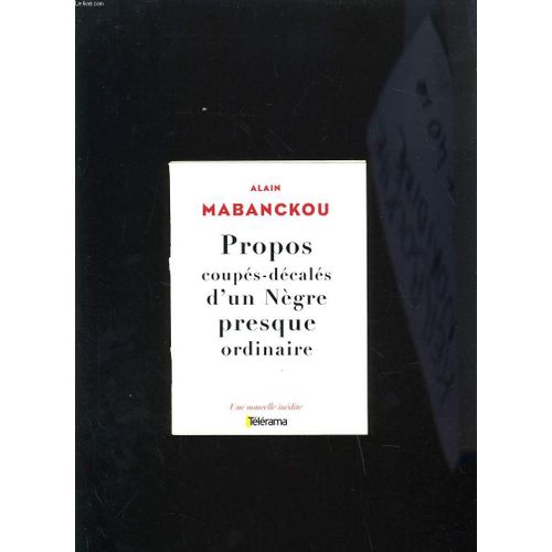 Propos Coupes-Decales D'un Negre Presque Ordinaire - Une Nouvelle Inedite