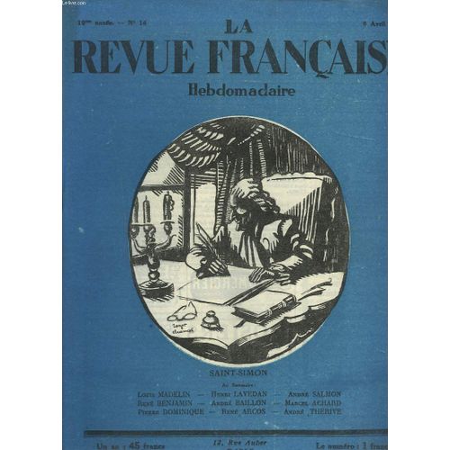 La Revue Francaise, 19e Annee, N°14, 6 Avril 1924. Saint-Simon Par Louis Madelin/ Henri Lavedan/ Andre Salmon/ Rene Benjamin/ Andre Baillon/ Marcel Achard/ Pierre Dominique/ Rene Arcos/ ...