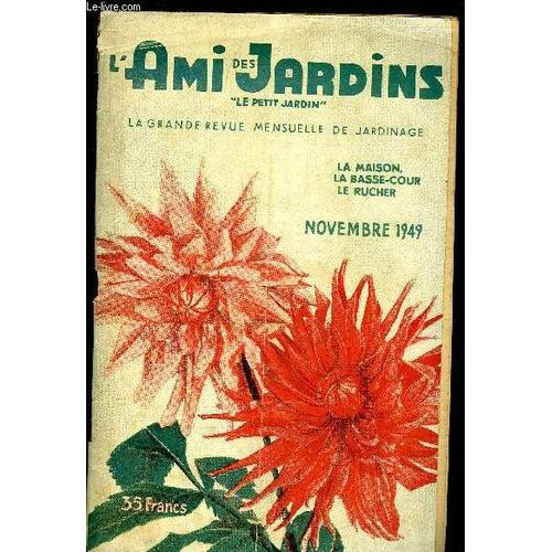 L'ami Des Jardins, Le Petit Jardin - Novembre 1949 - Sous-Solage, De Beaux Gazons, Remaniez Vos Terreaux, La Pomme De Terre, Fumure Organique Du Potager, Carottes En Cave Humide, Plantez ...