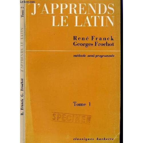 J'apprends Le Latin - En 2 Volumes : Tome I Et Tome Ii / Methode Semi Programme.