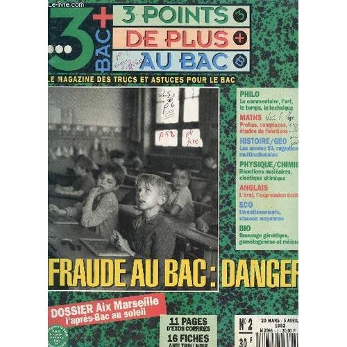 Le Magazine : 3 Points De Plus Au Bac (Le Magazine Des Trucs Et Astuces Pour Le Bac  / N°2 - 20 Mars-5 Avril  1992 / Fraude Au Bac : Danger - Philo - Maths - Histoire Geo ...  - 16 Fiches ...