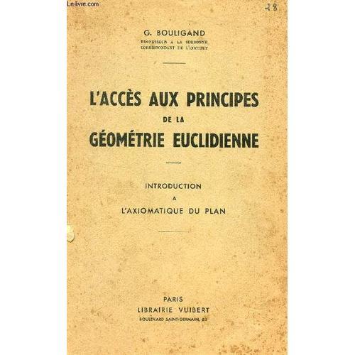 L'acces Aux Principes De La Geometrie Euclidienne - Introduction A L'axiomatique Du Plan.