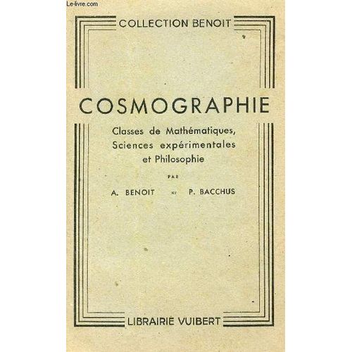 Cosmographie / Classes De Mathematiques, Sciences Experimentales Et Philosophie / Collection Benoit.