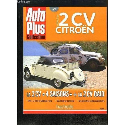 Auto Plus Collection. Collection 2 Cv Citroën N°1 : La 2 Cv 4 Saisons + La 2 Cv Raid - 60 Ans De Vie Commune - Les Premières Photos Publicitaires.