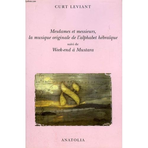 Mesdames Et Messieurs, La Musique Originale De L'alphabet Hebraïque, Suivi De Week-End A Mustara