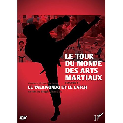 Tour Du Monde Des Arts Martiaux Volume 4 : Le Taekwondo Et Le Catch