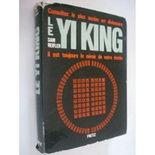 Le Yi King. Consultez Le Plus Ancien Art Divinatoire, Il Est Toujours Le Miroir De Votre Destin.