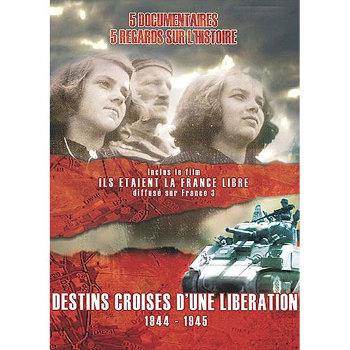 Destins Croisés D'une Libération 1944-1945