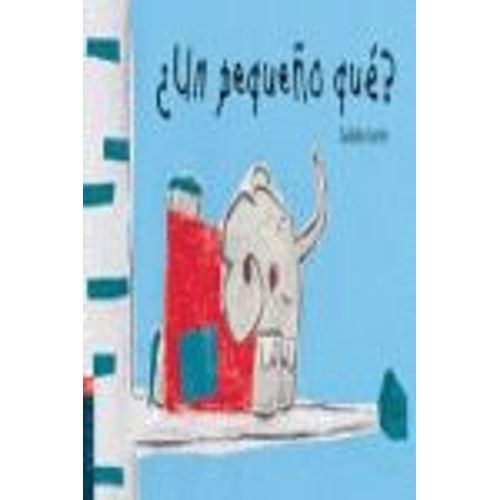 ¿Un Pequeño Que?