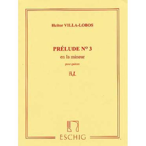 Villa-Lobos : Prélude N° 3 En La Mineur - Guitare - Eschig