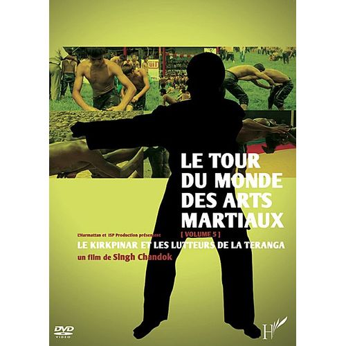 Tour Du Monde Des Arts Martiaux Volume 5 : Le Kirkpinar Et Les Lutteurs De La Teranga