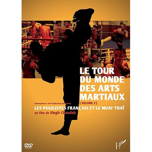 Tour Du Monde Des Arts Martiaux Volume 2 : Les Pugilistes Français Et Le Muay Thaï