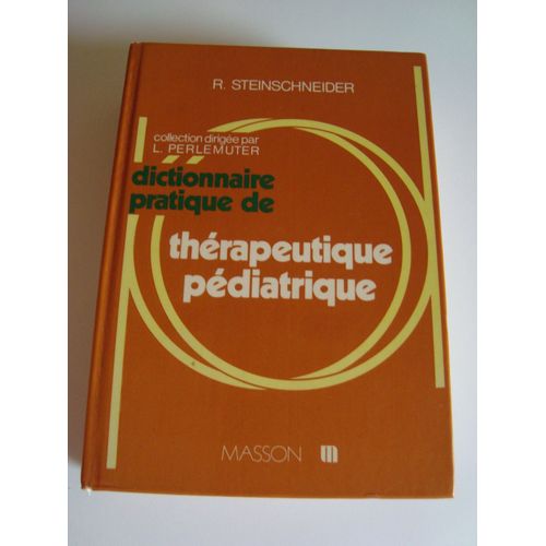 Dictionnaire Pratique De Thérapeutique Médicale