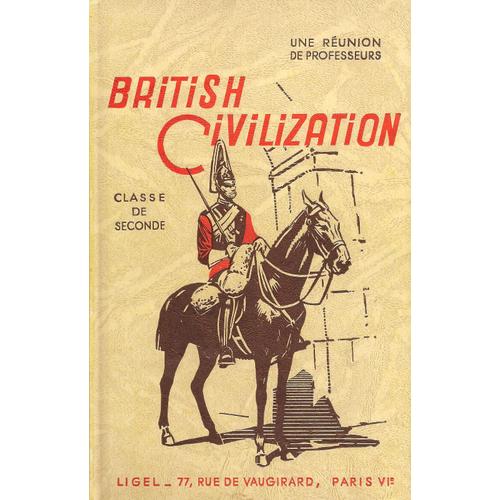 British Civilization  Classe De Seconde Et Classes Supérieures (1963)