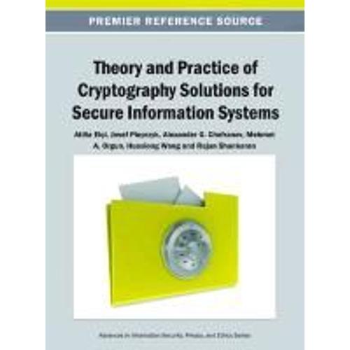 Theory And Practice Of Cryptography Solutions For Secure Information Systems