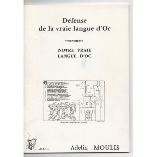 Notre Vraie Langue D'oc/  Defense De La Vraie  Langue D'oc