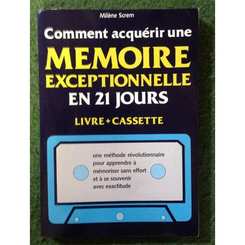 Comment Acquérir Une Mémoire Exceptionnelle En 21 Jours