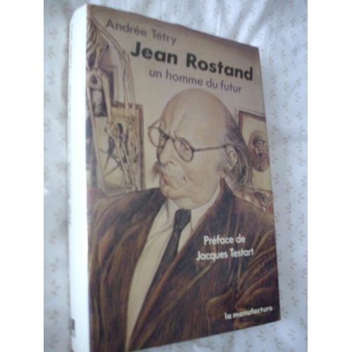 Jean Rostand, Un Homme Du Futur