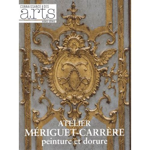 Connaissance Des Arts Hors-Série N° 556 - Atelier Mériguet-Carrère - Peinture Et Dorure