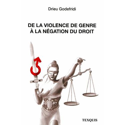 De La Violence De Genre À La Négation Du Droit