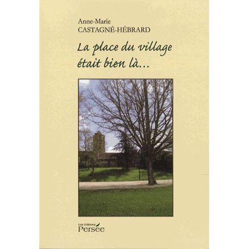 La Place Du Village Était Bien Là...