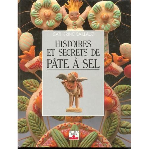 Histoires Et Secrets De Pâte À Sel