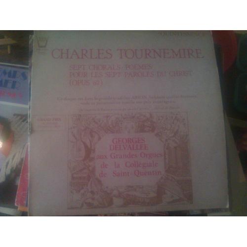 Sept Chorals Poèmes Pour Les Sept Paroles Du Christ Georges Delvallée Collégiale De St Quentin