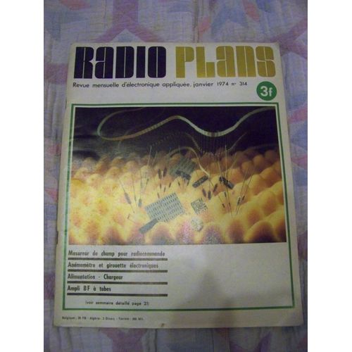 Radio Plans  N° 314 : Mesureur De Champ Pour Radiocommande,Anémomètre Et Girouette Électroniques,Alimentation Et Chargeur,Ampli Bf À Tubes,...