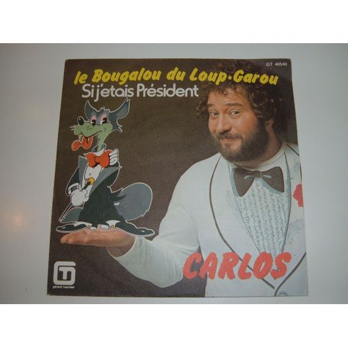 Le   Bougalou  Du  Loup - Garou  /  Si  J ' Etais  President