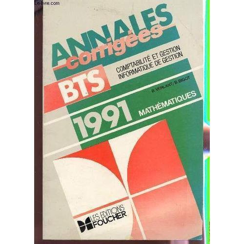 Annales Corrigees / Bts 1991 - Mathematiques / Bts Comptabilite Et Gestion Informatique De Gestion.