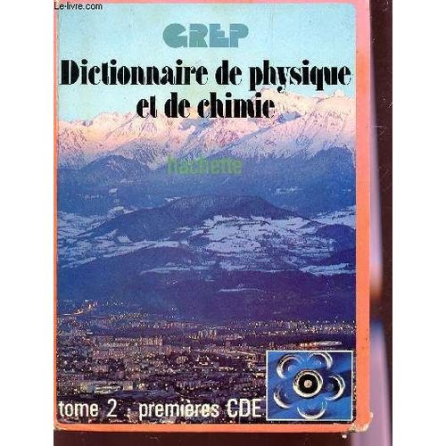 Dictionnaire De Physique Et De Chimie - Tome 2 : Premieres Cde.