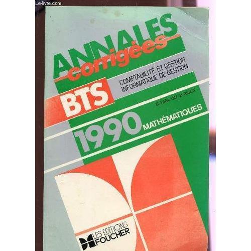 Annales Corrigees / Bts 1990 - Mathematiques / Bts Comptabilite Et Gestion Informatique De Gestion.