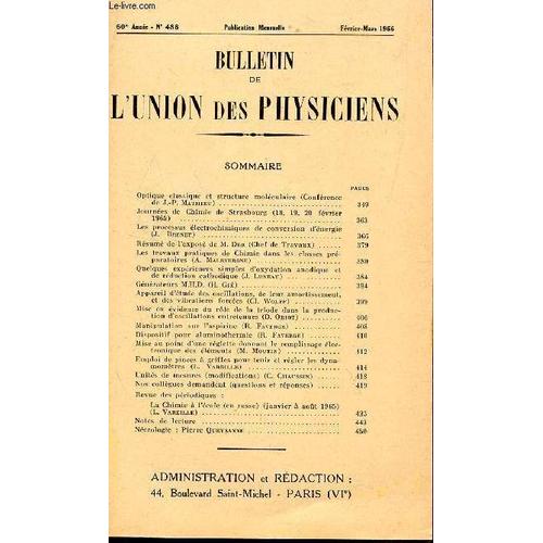 Bulletin De L'union Des Physiciens / N°488 - Fev-Mars 1966 / Optique Classique Et Structure Moleculaire (Conference De Jp Mathieu - Journees De Chimie De Strasbourg / Les Processus ...