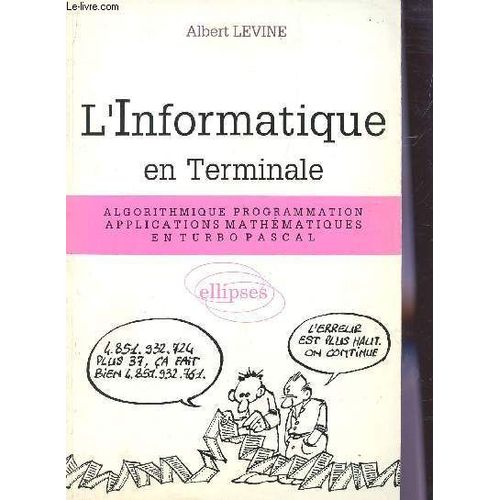 L'informatique En Terminale / Algorithme Programmation Applications Mathematiques En Turbo Pascal.