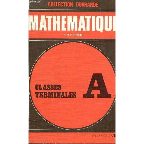 Mathematique - Classes De Terminales A  /  Collection Durrande.