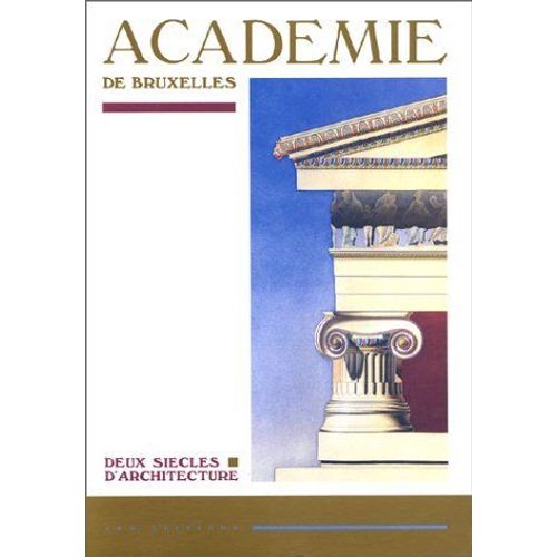 Académie De Bruxelles - Deux Siècles D'architecture