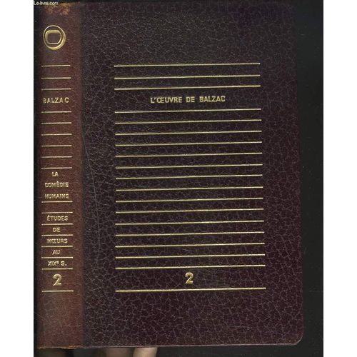 L'oeuvre De Balzac. Tome Ii. La Comedie Humaine. Etude De Moeurs Au Xixe Siecle. Le Style De Balzac, Etude D'alain/ Cesar Birotteau/ Ferragus/ La Duchesse De Langeais/ Le Bal De Sceaux/ La ...