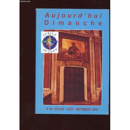 Aujourd'hui Dimanche. Revue D'animation Liturgique. Missel Trimestriel Des Fideles Pour La Messe Et Pour L'adap. N°32.