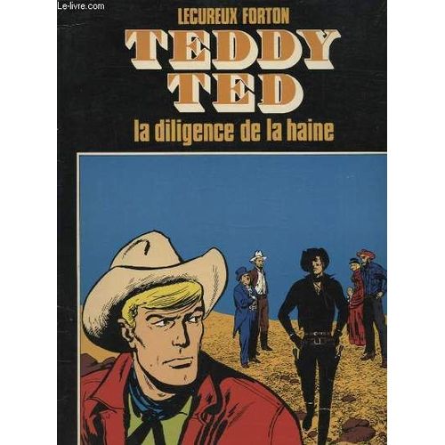 Teddy Ted La Diligence De La Haine