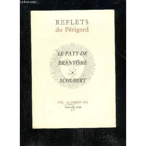 Le Pays De Brantome - Schubert - Reflets Du Perigors Ete Automne 1993 Novelle Serie N°7