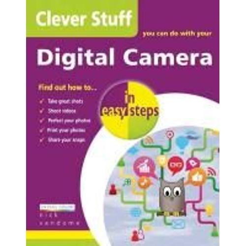 Clever Stuff You Can Do With Your Digital Camera In Easy Steps