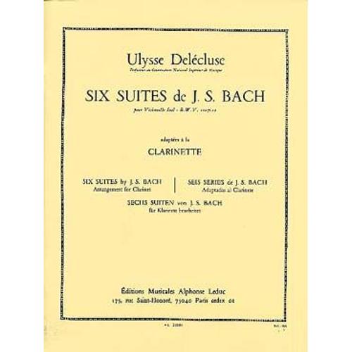 Bach : 6 Suites Pour Violoncelle Bwv 1007-1012 Transcrites Pour Clarinette