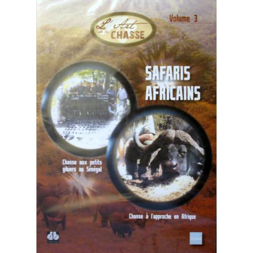 L'art De La Chasse - Volume 3 - Safaris Africains - Chasse Aux Petits Gibiers Au Sénégal - Chasse À L'approche En Afrique