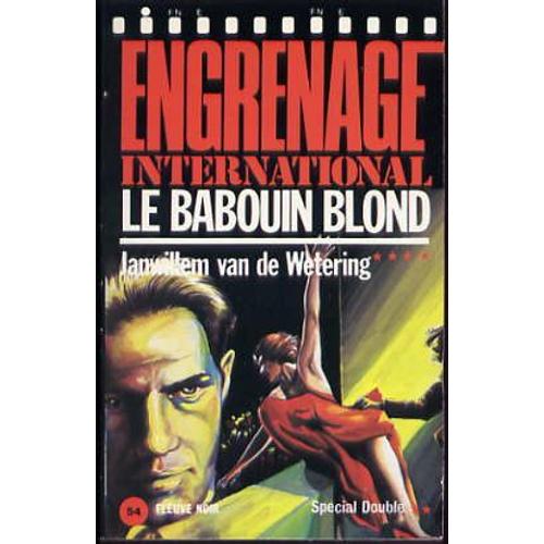 Le Babouin Blond - Engrenage International 86 - Édition Originale