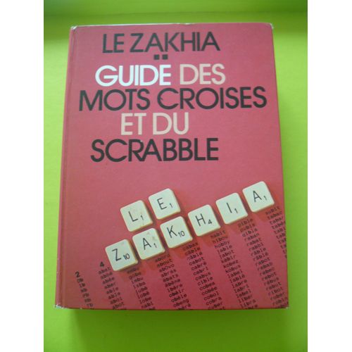 Le Zakhia - Guide Des Mots Croises Et Du Scrabble - Instrument De Connaissance Et De Prospection