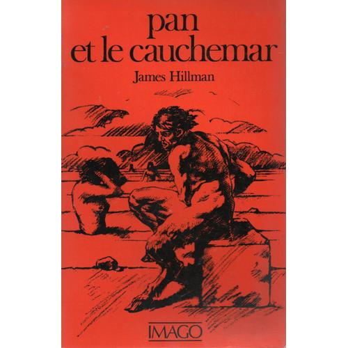 James Hillman, Trad. Thierry Auzas Et Marie-Jeanne Benmussa, Pan Et Le Cauchemar, Éd. Imago, 1979.